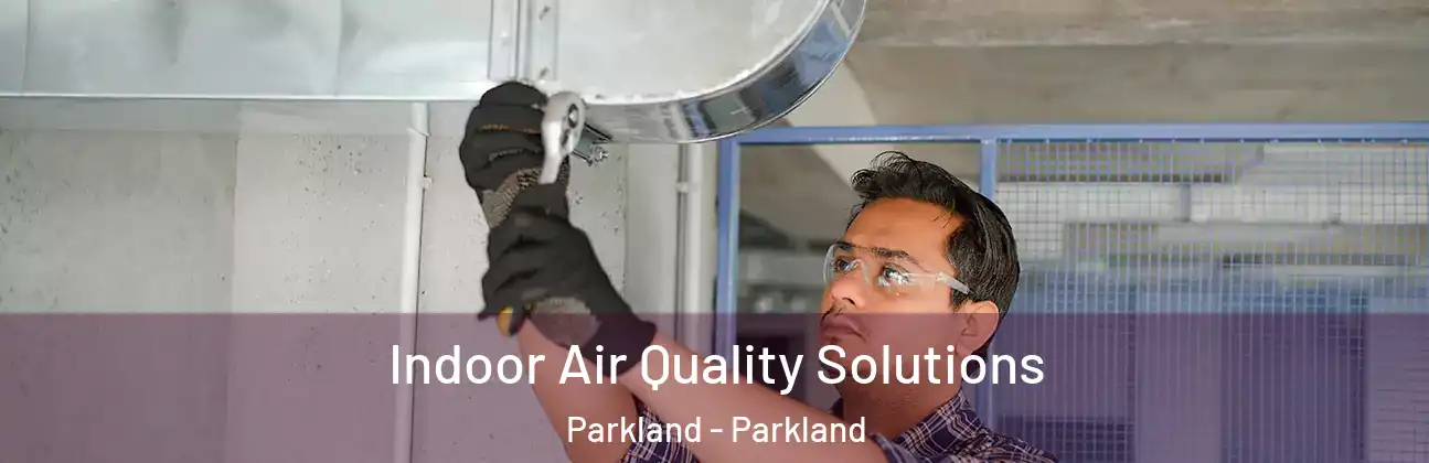  Indoor Air Quality Solutions Parkland - Parkland